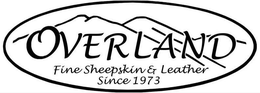 OVERLAND FINE SHEEPSKIN & LEATHER SINCE 1973 trademark