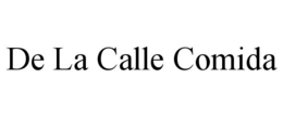 DE LA CALLE COMIDA trademark
