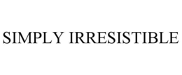 SIMPLY IRRESISTIBLE trademark