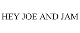 HEY JOE AND JAM trademark