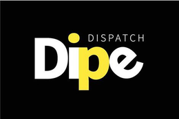 DIPE DISPATCH trademark