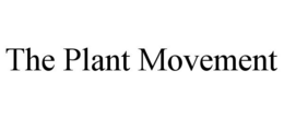 THE PLANT MOVEMENT trademark