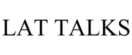 LAT TALKS trademark