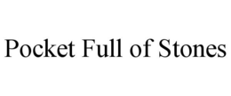 POCKET FULL OF STONES trademark