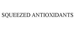 SQUEEZED ANTIOXIDANTS trademark