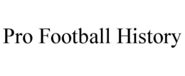 PRO FOOTBALL HISTORY trademark