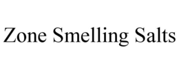 ZONE SMELLING SALTS trademark