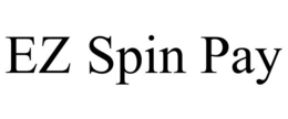 EZ SPIN PAY trademark