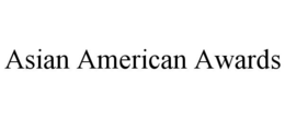 ASIAN AMERICAN AWARDS trademark