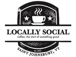 LOCALLY SOCIAL COFFEE, THE START OF SOMETHING GOOD EST. 2012 SAINT JOHNSBURY, VT trademark