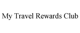 MY TRAVEL REWARDS CLUB trademark