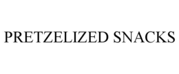 PRETZELIZED SNACKS trademark