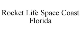 ROCKET LIFE SPACE COAST FLORIDA trademark