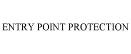 ENTRY POINT PROTECTION trademark