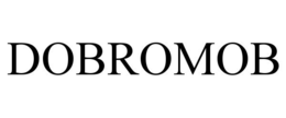 DOBROMOB trademark