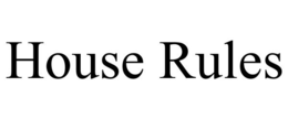 HOUSE RULES trademark