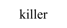 KILLER trademark