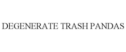 DEGENERATE TRASH PANDAS trademark