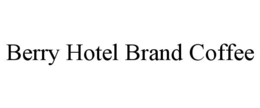 BERRY HOTEL BRAND COFFEE trademark