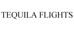 TEQUILA FLIGHTS trademark
