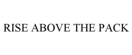 RISE ABOVE THE PACK trademark