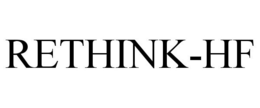 RETHINK-HF trademark