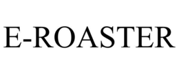 E-ROASTER trademark