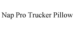 NAP PRO TRUCKER PILLOW trademark