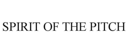 SPIRIT OF THE PITCH trademark