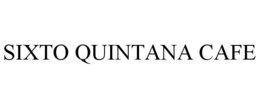 SIXTO QUINTANA CAFE trademark