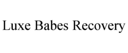 LUXE BABES RECOVERY trademark