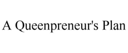A QUEENPRENEUR'S PLAN trademark