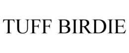 TUFF BIRDIE trademark