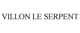 VILLON LE SERPENT trademark