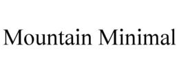 MOUNTAIN MINIMAL trademark