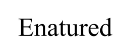 ENATURED trademark