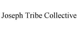 JOSEPH TRIBE COLLECTIVE trademark