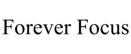 FOREVER FOCUS trademark