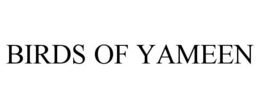 BIRDS OF YAMEEN trademark