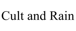 CULT AND RAIN trademark