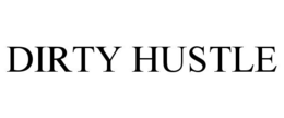 DIRTY HUSTLE trademark