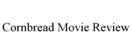 CORNBREAD MOVIE REVIEW trademark