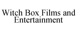 WITCH BOX FILMS AND ENTERTAINMENT trademark