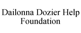 DAILONNA DOZIER HELP FOUNDATION trademark