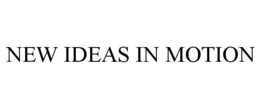 NEW IDEAS IN MOTION trademark