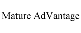 MATURE ADVANTAGE trademark