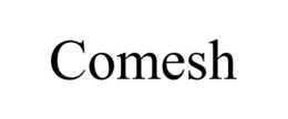 COMESH trademark