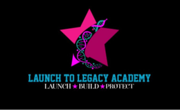 LAUNCH TO LEGACY ACADEMY LAUNCH BUILD PROTECT trademark