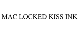 MAC LOCKED KISS INK trademark
