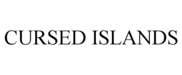 CURSED ISLANDS trademark